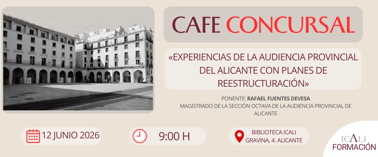 Café Concursal - “Experiencias de la AP de Alicante con planes de reestructuración”
